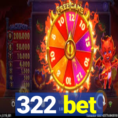 322 bet